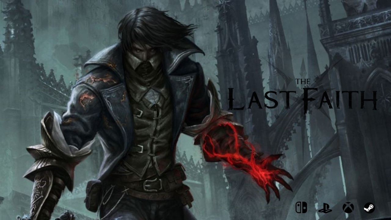 Trailer of The Last Faith A Blend of Metroidvania and Soulslike with Gothic Style