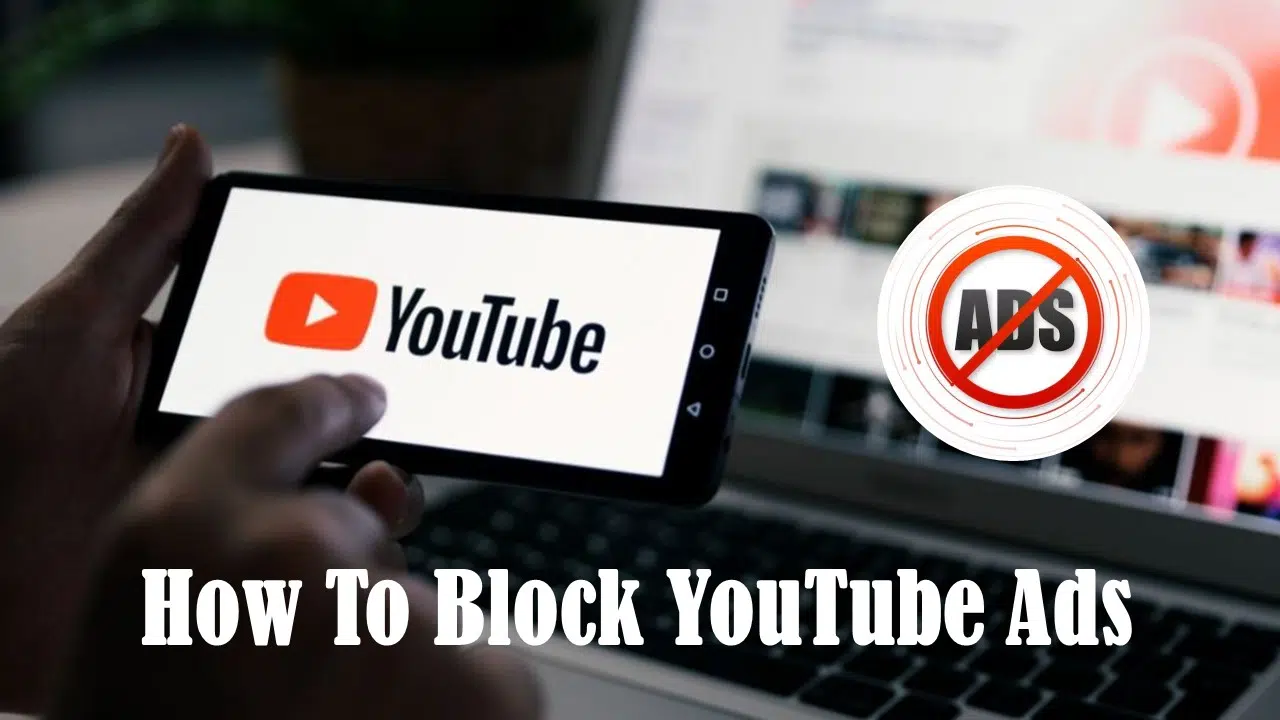 How to Block YouTube Ads