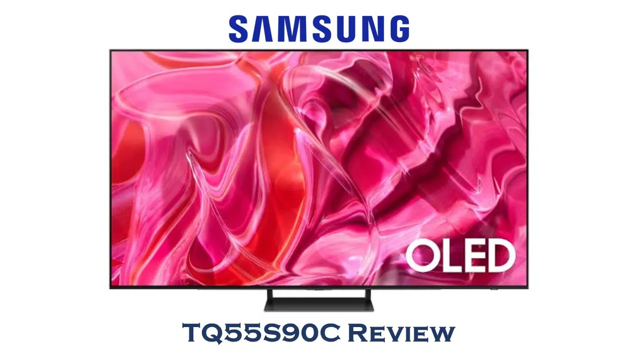 Samsung TQ55S90C Review