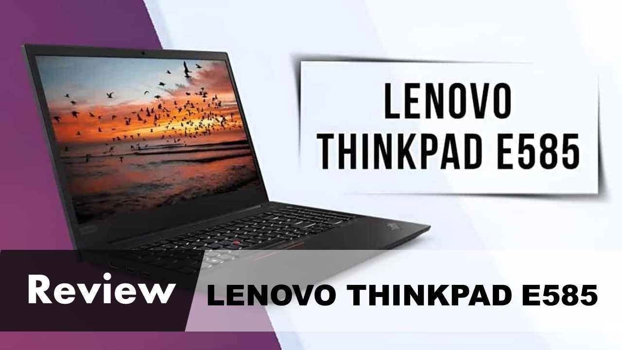 Review of Lenovo ThinkPad E585