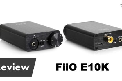 FiiO E10K Review